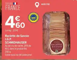 Carrefour Raclette de Savoie I.G.P. SCHMIDHAUSER offre
