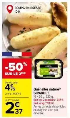 Carrefour Quenelles nature GIRAUDET offre