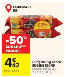 Carrefour L'Original Big Choco EUGENE BLOND offre