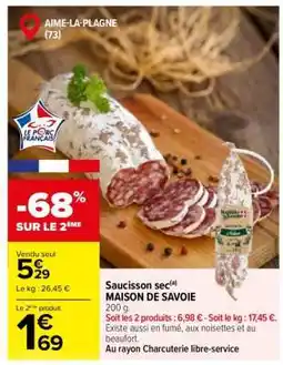 Carrefour Saucisson sec(a) MAISON DE SAVOIE offre