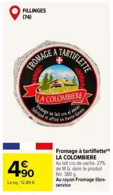 Carrefour Fromage à tartiflette LA COLOMBIERE offre