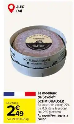 Carrefour Le moelleux de Savoie(a) SCHMIDHAUSER offre