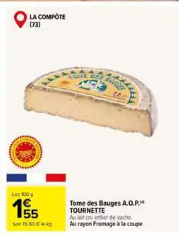 Carrefour Tome des Bauges A.O.P. TOURNETTE offre