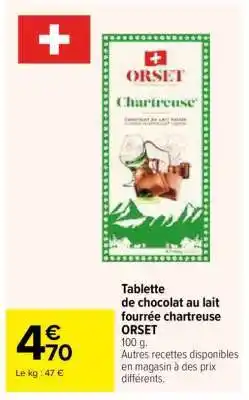 Carrefour Tablette de chocolat au lait fourrée chartreuse ORSET offre