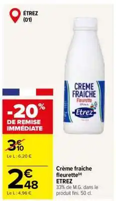 Carrefour CRÈME FRAÎCHE FLEURETTE ETREZ offre