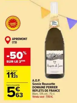 Carrefour A.O.P. Savoie Roussette DOMAINE PERRIER REFLETS DE FRANCE offre
