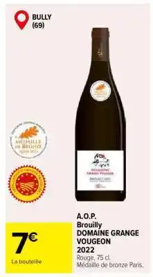 Carrefour A.O.P. Brouilly DOMAINE GRANGE VOUGEON 2022 offre