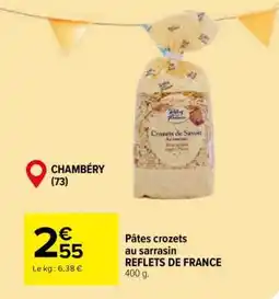 Carrefour Pâtes crozets au sarrasin REFLETS DE FRANCE offre