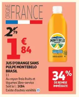 Auchan Jus d'orange sans pulpe montebelo brasil offre