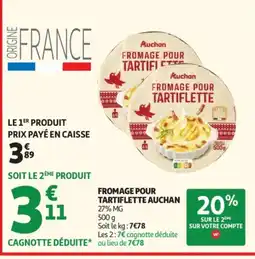 Auchan AUCHAN Fromage pour tartiflette offre