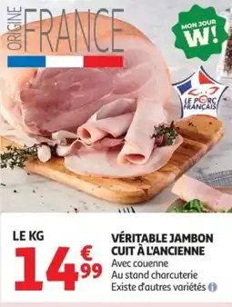Auchan Véritable jambon € cuit à l'ancienne offre
