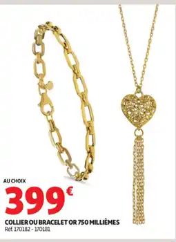 Auchan Collier ou bracelet or 750 millièmes offre