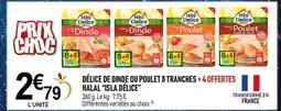 marché frais Géant ISLA DÉLICE Délice de dinde ou poulet 8 tranches + 4 offertes halal offre