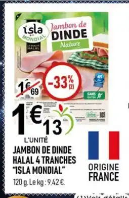 marché frais Géant ISLA MONDIAL Jambon de dinde halal 4 tranches offre