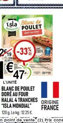 marché frais Géant ISLA MONDIAL Blanc de poulet doré au four halal 4 tranches offre