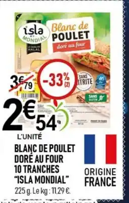 marché frais Géant ISLA MONDIAL Blanc de poulet doré au four 10 tranches offre