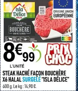 marché frais Géant ISLA DÉLICE Steak haché façon bouchère x6 halal surgelė offre