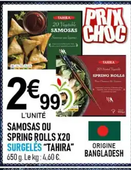 marché frais Géant TAHIRA Samosas ou spring rolls x20 surgelės offre