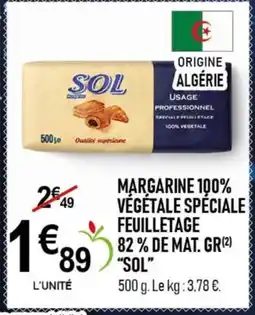 marché frais Géant SOL Margarine 100% végétale spéciale feuilletage 82% de mat. gr offre