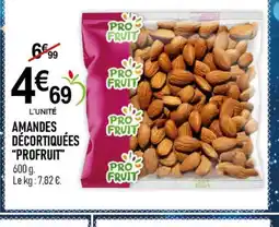 marché frais Géant PROFRUIT Amandes décortiquées offre