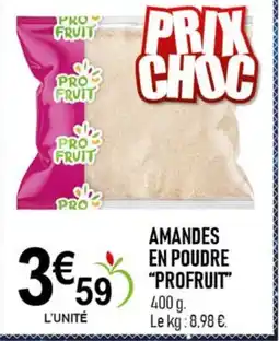 marché frais Géant PROFRUIT Amandes en poudre offre