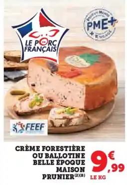 Hyper U Crème forestière ou ballotine belle époque maison prunier offre