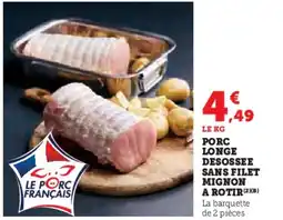 Hyper U Porc longe desossee sans filet mignon a rotir offre