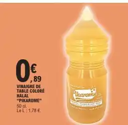 E.Leclerc VINAIGRE DE TABLE COLORÉ HALAL “PIKAROME” offre