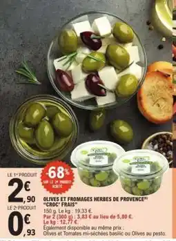 E.Leclerc OLIVES ET FROMAGES HERBES DE PROVENCE 'CROC' FRAIS offre