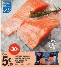 E.Leclerc PAVÉS DE SAUMON ROSE DU PACIFIQUE MSC SURGELES “GIMBERT” offre
