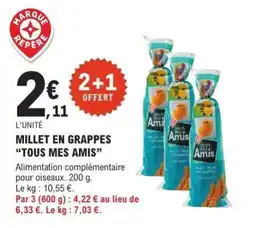 E.Leclerc MILLET EN GRAPPES TOUS MES AMIS offre