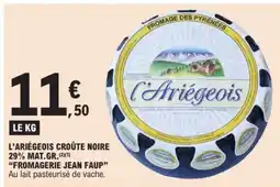 E.Leclerc L'ARIÉGEOIS CROÛTE NOIRE offre