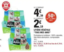 E.Leclerc LITIÈRE VÉGÉTALE 'TOUS MES AMIS' offre