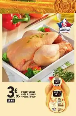 E.Leclerc POULET JAUNE PRÊT À CUIRE “POULET D’ICI” offre
