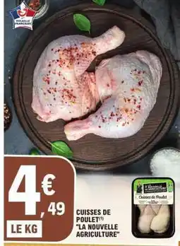 E.Leclerc Cuisses De Poulet La Nouvelle Agriculture offre