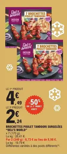 E.Leclerc BROCHETTES POULET TANDOORI SURGELÉES DELI'S WORLD offre