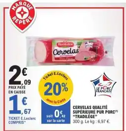 E.Leclerc Cervelas Qualité Supérieure Pur Porc Tradilège offre