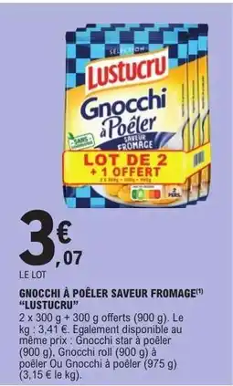 E.Leclerc Gnocchi à Poêler Saveur Fromage 'Lustucru' offre