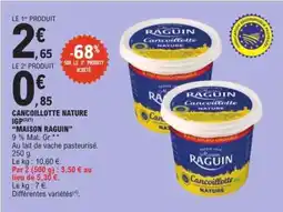 E.Leclerc Cancoillotte Nature IGP Maison Raguin offre