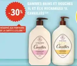 E.Leclerc Parapharmacie Gammes bains et douches et éco recharges cavailles offre