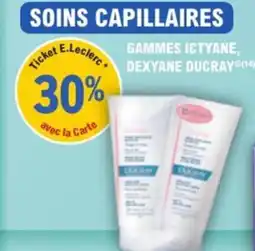 E.Leclerc Parapharmacie Gammes ictyane dexyane ducray offre