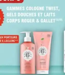 E.Leclerc Parapharmacie Gammes cologne twist gels douches et laits corps roger & gallet offre