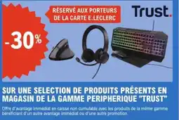 E.Leclerc Espace Culturel SUR UNE SELECTION DE PRODUITS PRÉSENTS EN MAGASIN DE LA GAMME PERIPHERIQUE TRUST offre