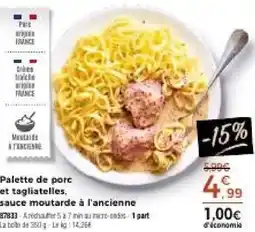 Thiriet Palette de porc et tagliatelles, sauce moutarde à l'ancienne offre