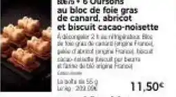 Thiriet 6 Oursons au bloc de foie gras de canard, abricot et biscuit cacao-noisette offre