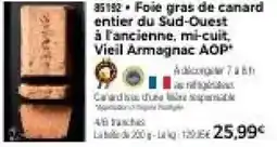 Thiriet Foie gras de canard entier du sud-ouest à l'ancienne, mi-cuit, vieil armagnac aop offre