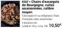 Thiriet Chairs d'escargots de bourgogne, cuites assaisonnées, calibre moyen offre