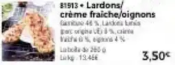 Thiriet Lardons, crème fraiche,oignons offre