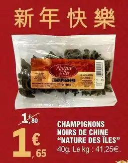 E.Leclerc CHAMPIGNONS NOIRS DE CHINE “NATURE DES ÎLES” offre