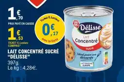 E.Leclerc LAIT CONCENTRÉ SUCRÉ “DÉLISSE” offre